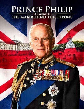 Prince Philip: The Man Behind the Throne