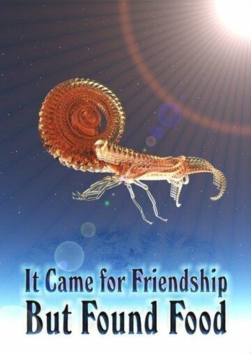 Постер фильма «It Came for Friendship But Found Food»