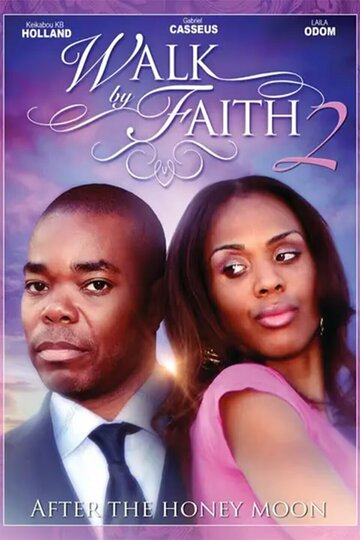 Постер фильма «Walk by Faith: After the HoneyMoon»