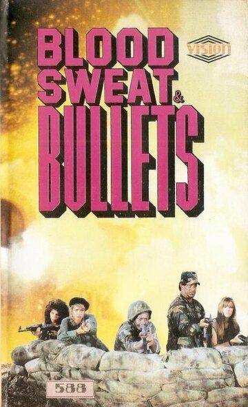 Постер фильма «Blood, Sweat and Bullets»