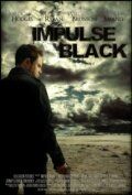 Постер фильма «Impulse Black»