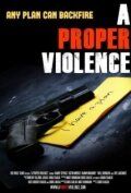 Постер фильма «A Proper Violence»