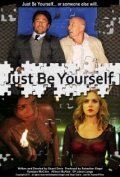 Постер фильма «Just Be Yourself»