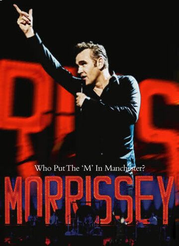 Постер фильма «Morrissey: Who Put the M in Manchester»