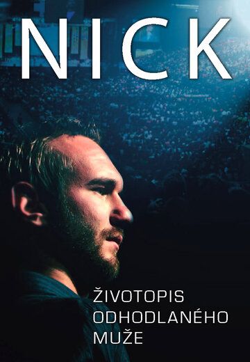 Постер фильма «NICK: Biography of a Determined Man»