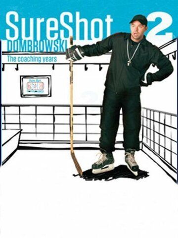 Постер фильма «Sure Shot Dombrowski 2: The Coaching Years»