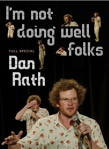 Постер фильма «Dan Rath: I'm Not Doing Well Folks»