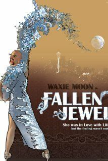 Постер фильма «Waxie Moon in Fallen Jewel»