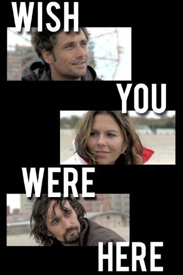 Постер фильма «Wish You Were Here»