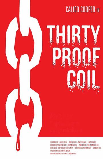 Постер фильма «Thirty Proof Coil»