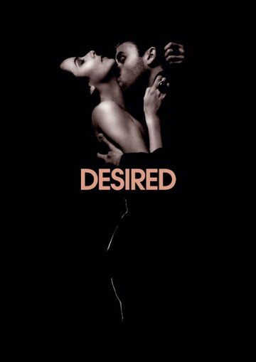 Постер фильма «Desired»