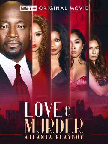 Постер фильма «Love & Murder: Atlanta Playboy»