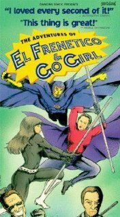 Постер фильма «The Adventures of El Frenetico and Go Girl»