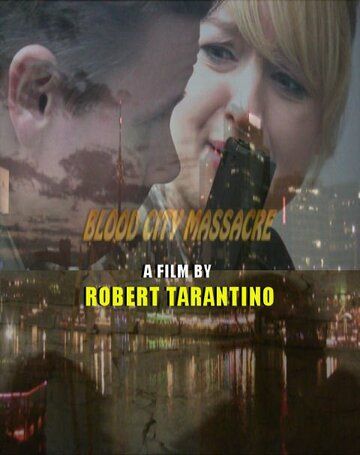 Постер фильма «Blood City Massacre»