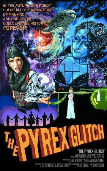 Постер фильма «The Pyrex Glitch»