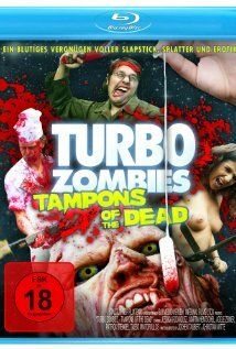 Постер фильма «Turbo Zombi - Tampons of the Dead»