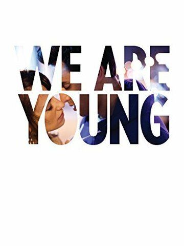 Постер фильма «We Are Young»