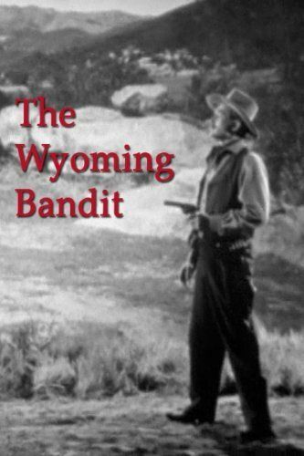Постер фильма «The Wyoming Bandit»