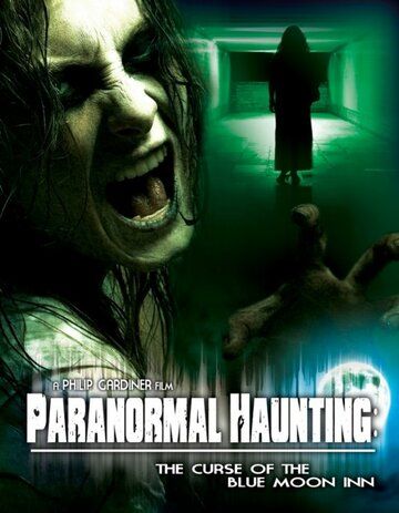 Постер фильма «Paranormal Haunting: The Curse of the Blue Moon Inn»
