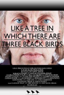 Постер фильма «Like a Tree in Which There Are Three Black Birds»