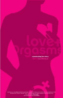Постер фильма «Love & Orgasms»