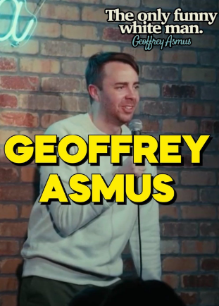 Постер фильма «Geoffrey Asmus: The Only Funny White Man»