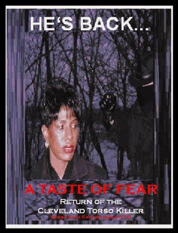 Постер фильма «A Taste of Fear: Return of the Cleveland Torso Killer»