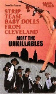 Постер фильма «Striptease Baby Dolls from Cleveland Meet the Unkillables»