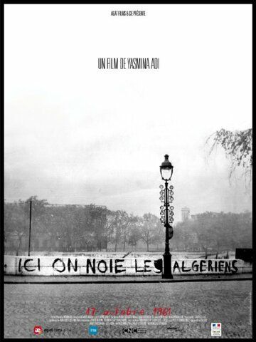 Постер фильма «Ici on noie les Algériens: 17 Octobre 1961»