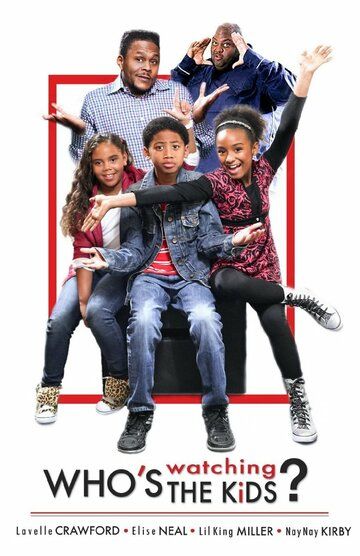Постер фильма «Who's Watching the Kids»