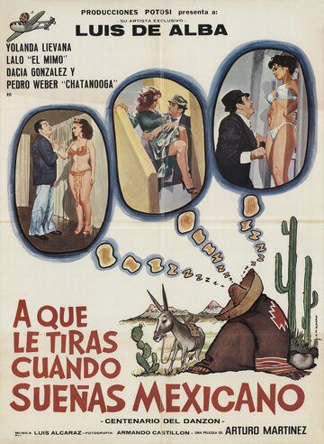 Постер фильма «¿A que le tiras cuando sueñas... Mexicano?»