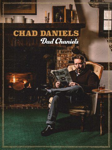 Постер фильма «Chad Daniels: Dad Chaniels»