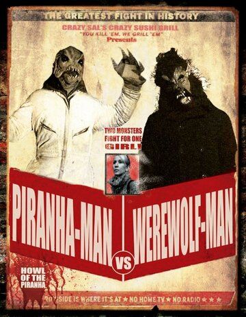 Постер фильма «Piranha-Man Versus WereWolf-Man: Howl of the Piranha»