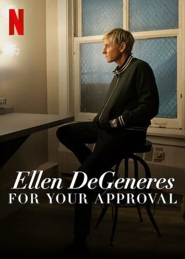 Постер фильма «Ellen DeGeneres: For Your Approval»