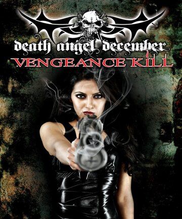 Постер фильма «Death Angel December: Vengeance Kill»