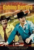 Постер фильма «La captura de Gabino Barrera»