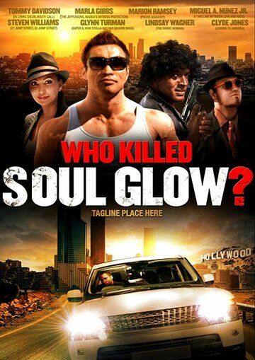 Постер фильма «Who Killed Soul Glow?»