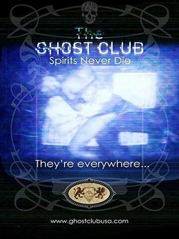 Постер фильма «The Ghost Club: Spirits Never Die»