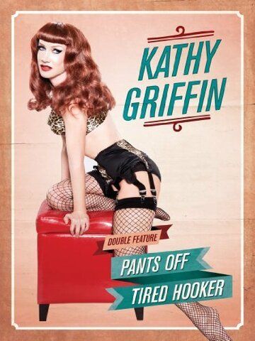 Постер фильма «Kathy Griffin: Pants Off»