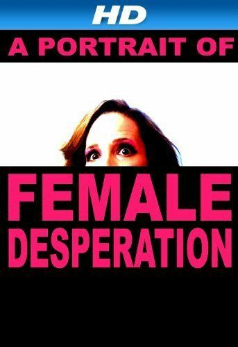 Постер фильма «A Portrait of Female Desperation»