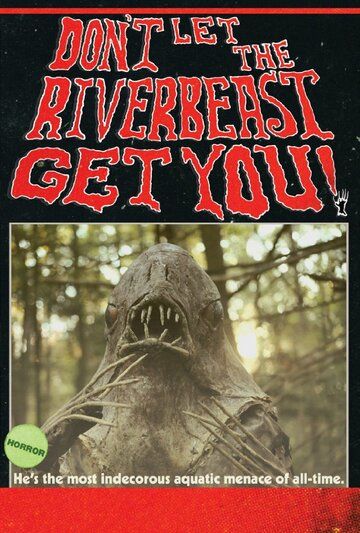 Постер фильма «Don't Let the Riverbeast Get You!»