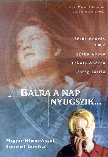Постер фильма «Balra a nap nyugszik»
