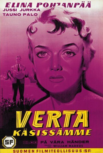 Постер фильма «Verta käsissämme»