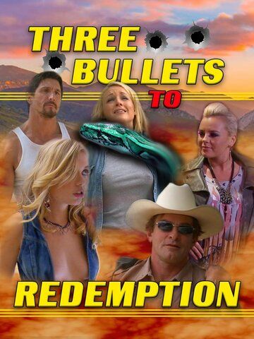 Постер фильма «Three Bullets to Redemption»