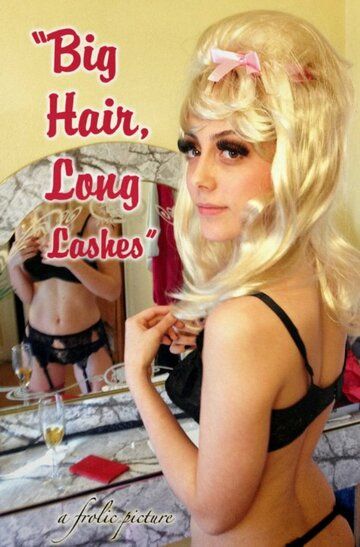 Постер фильма «Big Hair, Long Lashes»