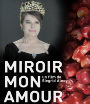 Постер фильма «Miroir mon amour»
