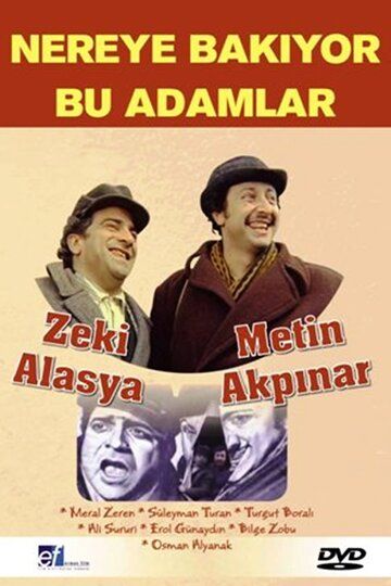 Постер фильма «Nereye Bakiyor Bu Adamlar»