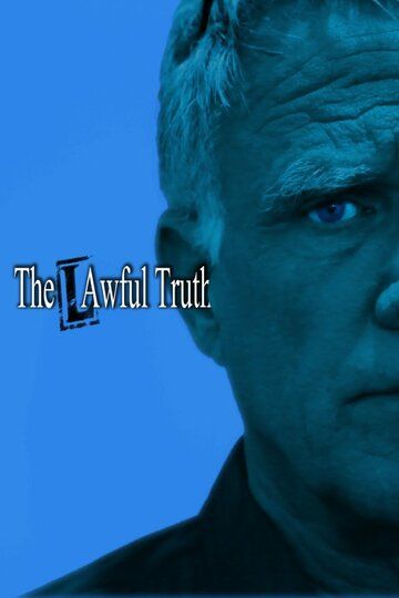 Постер фильма «The Lawful Truth»