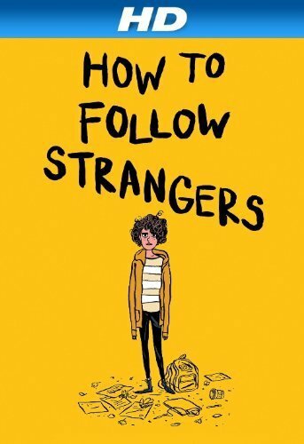 Постер фильма «How to Follow Strangers»