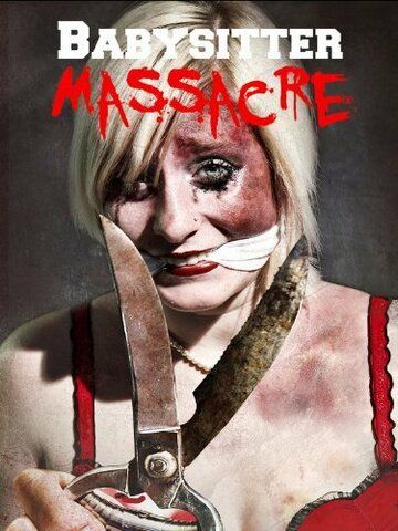 Постер фильма «Babysitter Massacre»